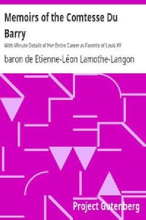 [Gutenberg 2563] • Memoirs of the Comtesse Du Barry / With Minute Details of Her Entire Career as Favorite of Louis XV 1